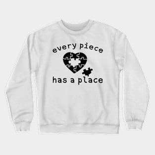 Every Piece Has A Place Crewneck Sweatshirt